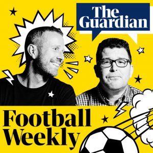 The Guardian - Football Weekly podcast